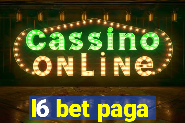 l6 bet paga